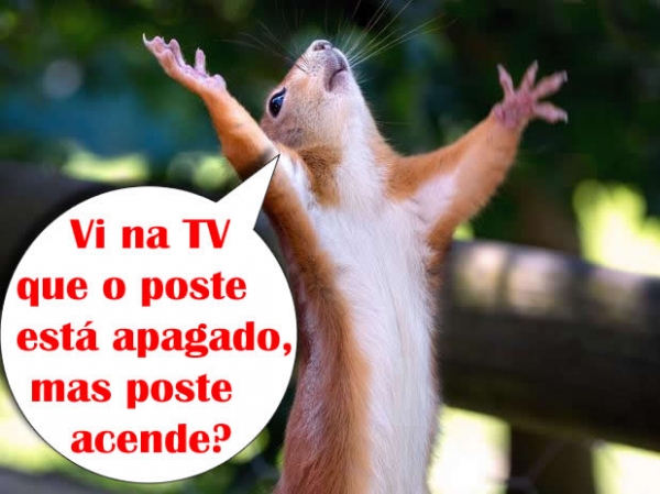 Em Juara nem os postes est�o acendendo. E poste acende?
