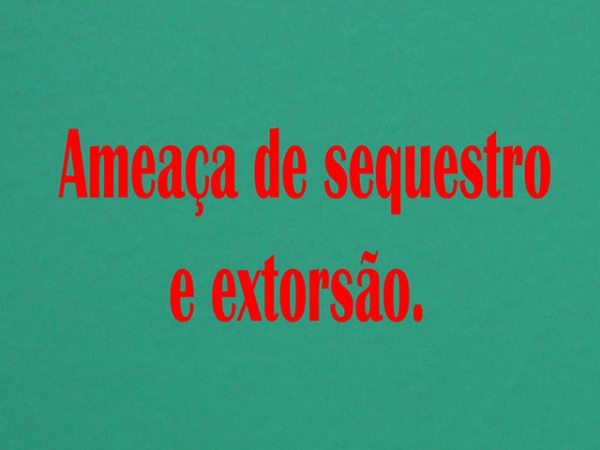 Comerciante de Juara sofre amea�a e tentativa de extors�o mediante sequestro (tentado)