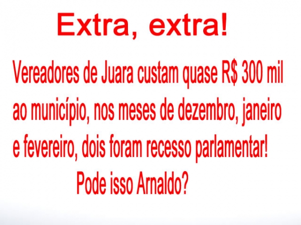 Saiba quanto voc� pagar para seu vereador n�o fazer nada no recesso