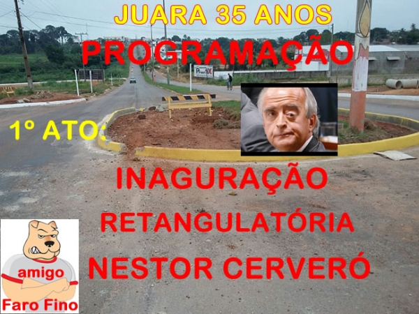 Programa��o de anivers�rio de Juara: inaugura��o da Retangulat�ria Nestor Cerver�