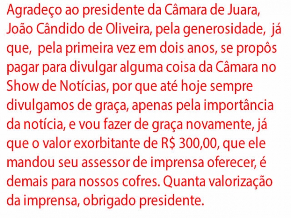 Presidente da C�mara de Juara valoriza a imprensa. Quanta generosidadea