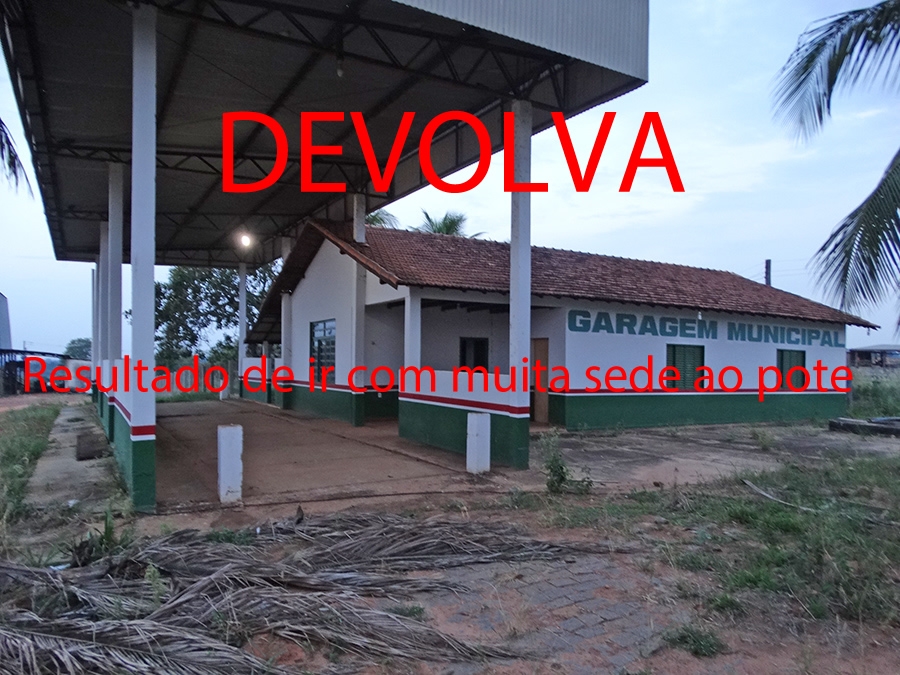 Devolu��o da Goiaz�m, resultado de ir com muita sede ao pote.