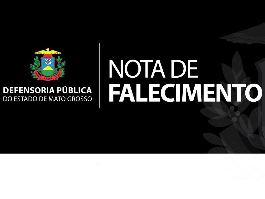 Defensoria P�blica de Mato Grosso emite Nota de Pesar pelo falecimento da defensor Rejane