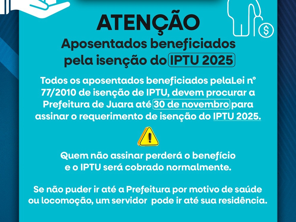 Prefeitura de Juara convoca aposentados para assinatura de isen��o do IPTU 2025 at� 30 de novembro