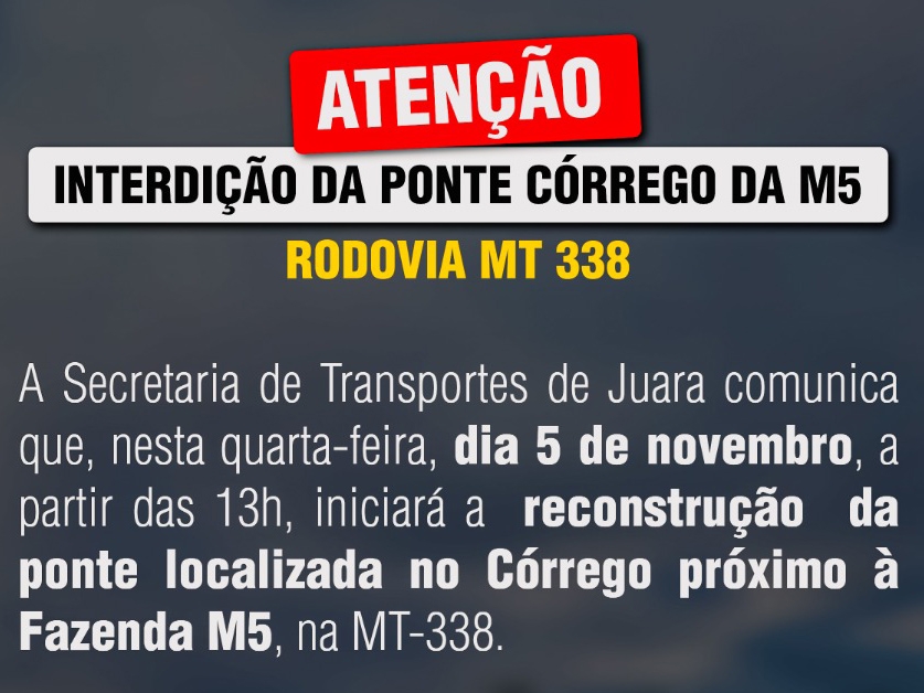 Interdi��o de ponte na MT-338 deve afetar tr�nsito na regi�o da Fazenda M5 nesta quarta-feira (5)