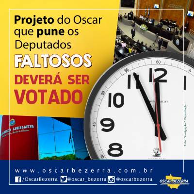 Projeto de Oscar Bezerra que pune deputados faltosos ser� votado nos pr�ximos dias