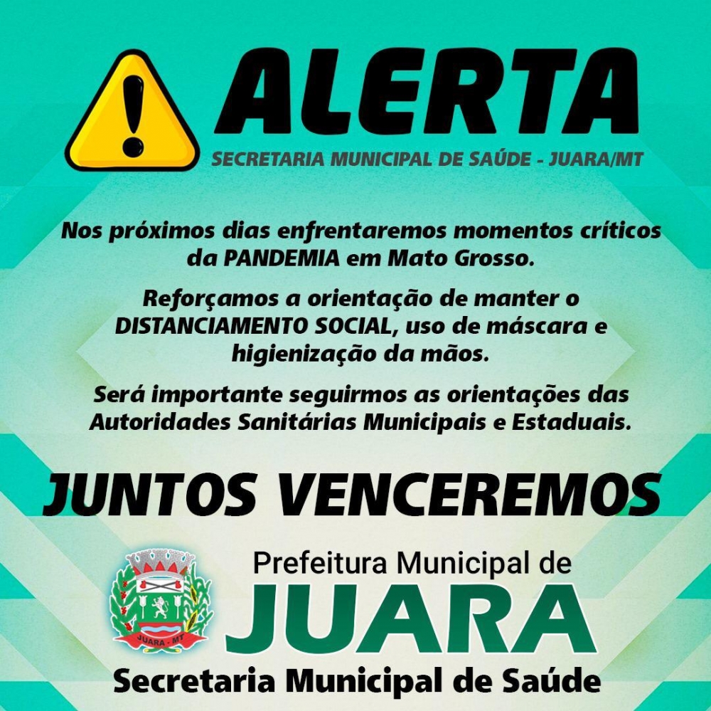 Secretaria Municipal de Sa�de de Juara lan�a alerta popula��o sobre para dias dif�ceis da pandemia em Mato Grosso.