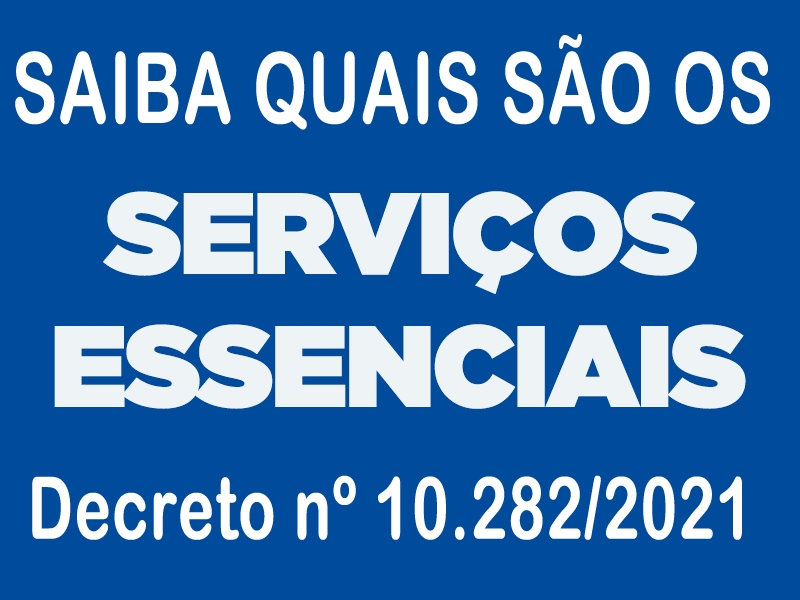 Confira a lista de servi�os classificados como essenciais, de acordo com o Decreto n� 10.282/200