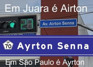 Em São Paulo, Senna é Ayrton com Y, em Juara é Airton com I.